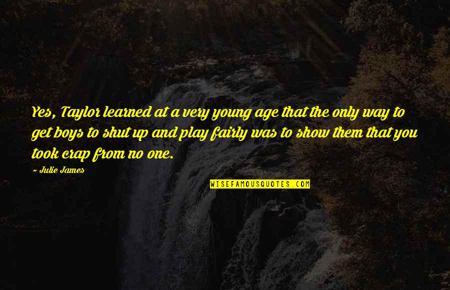 Get Up Show Up Quotes By Julie James: Yes, Taylor learned at a very young age