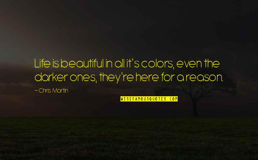 Get Well After Accident Quotes By Chris Martin: Life is beautiful in all it's colors, even