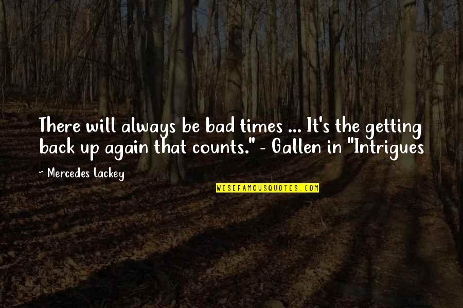 Getting Back Again Quotes By Mercedes Lackey: There will always be bad times ... It's