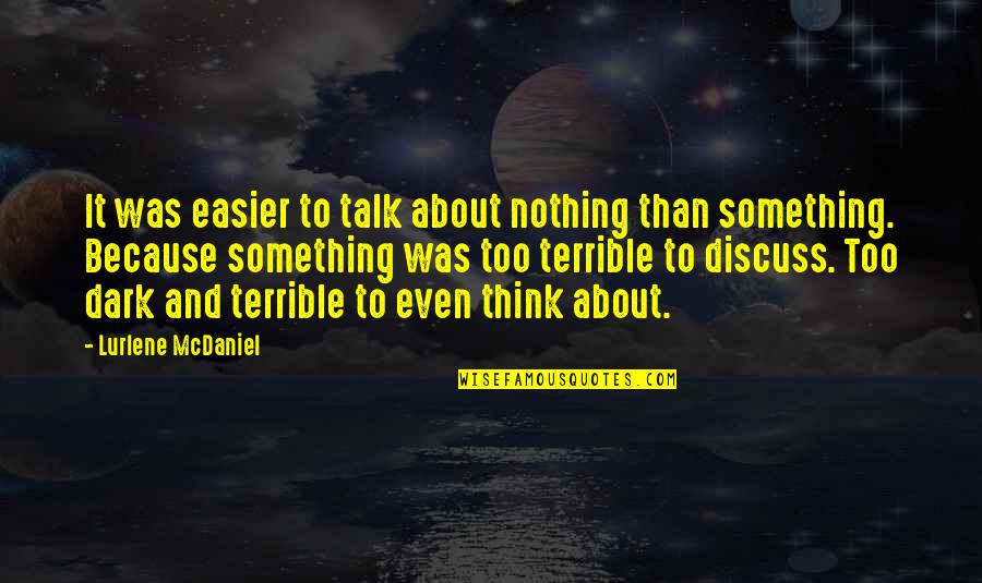 Getting Caught Up In The Moment Quotes By Lurlene McDaniel: It was easier to talk about nothing than