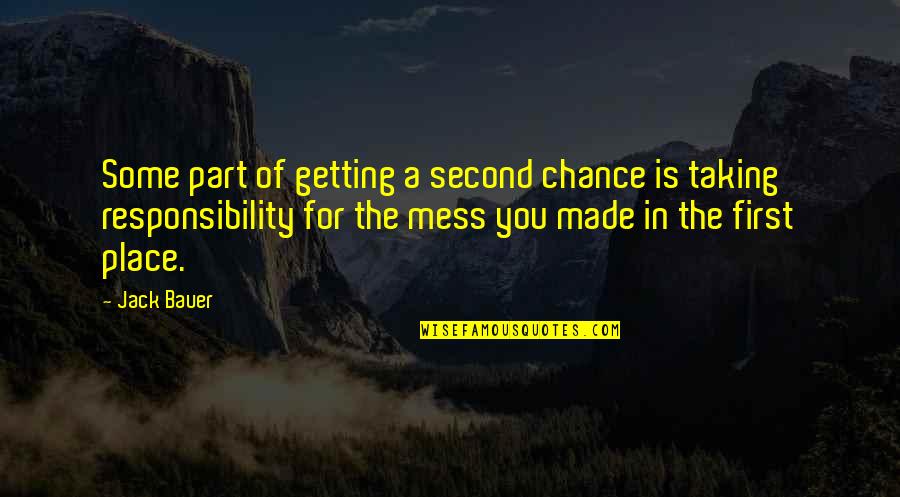 Getting First Place Quotes By Jack Bauer: Some part of getting a second chance is