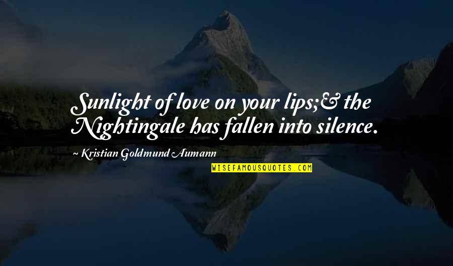 Getting Married Wishes Quotes By Kristian Goldmund Aumann: Sunlight of love on your lips;& the Nightingale