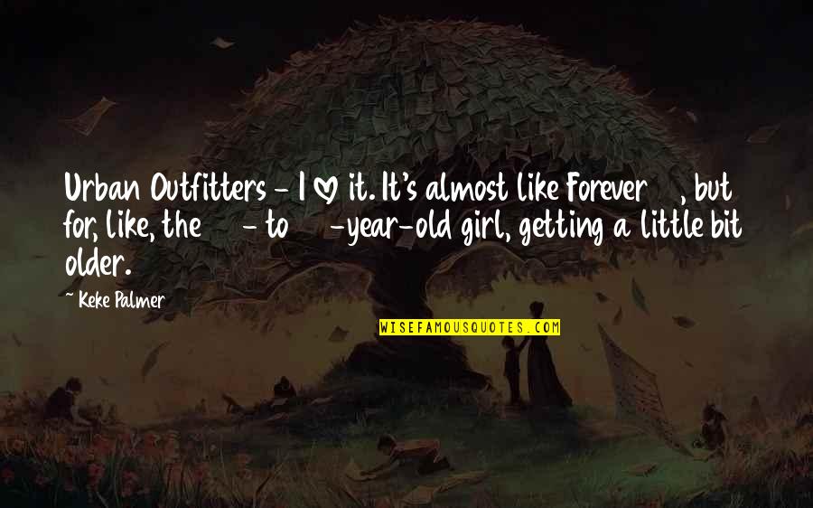 Getting The Girl You Love Quotes By Keke Palmer: Urban Outfitters - I love it. It's almost