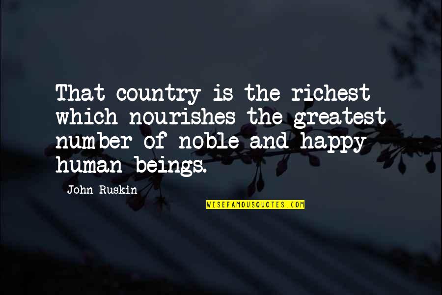 Getting To Know Each Other Stage Quotes By John Ruskin: That country is the richest which nourishes the