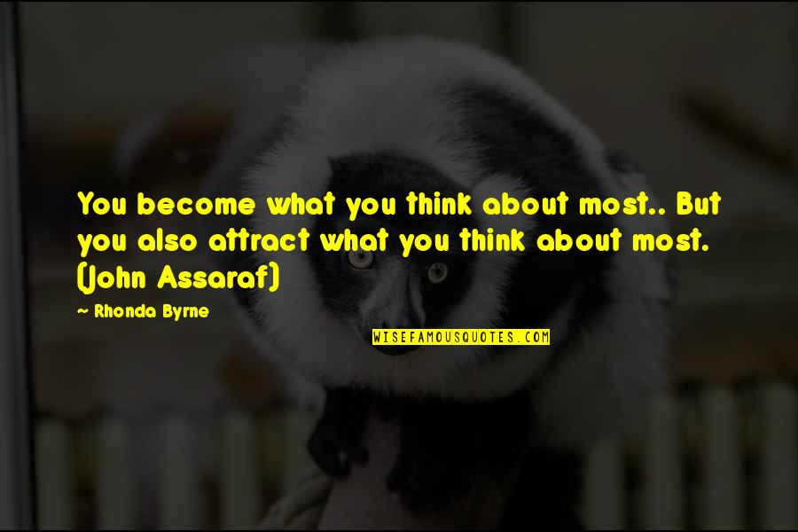 Gew Hrleistung Quotes By Rhonda Byrne: You become what you think about most.. But