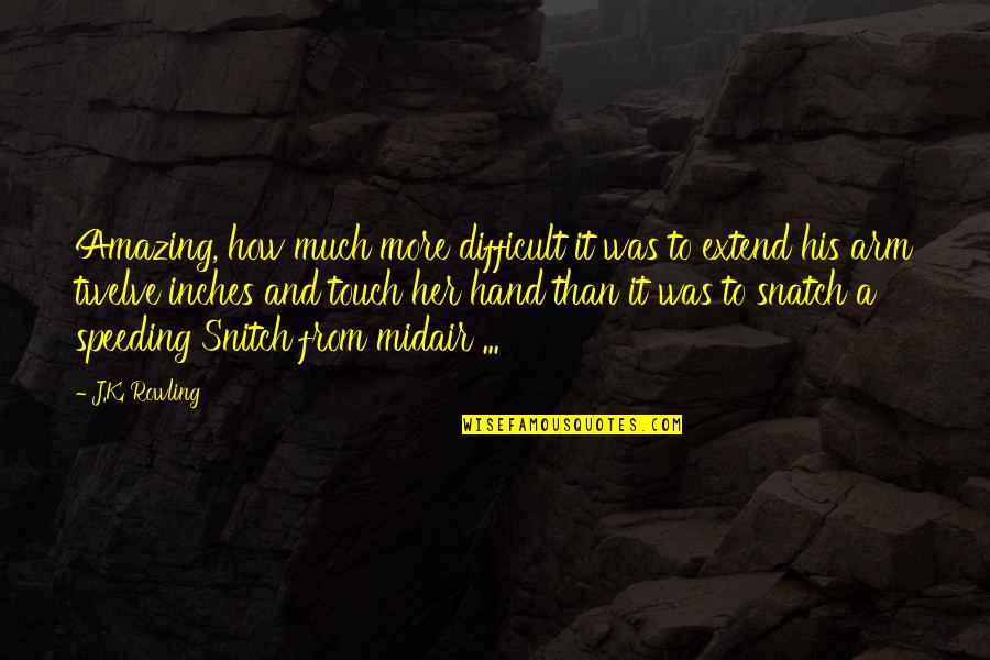 Gezuar Fiter Quotes By J.K. Rowling: Amazing, how much more difficult it was to