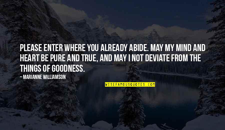 Gf Leaving Quotes By Marianne Williamson: Please enter where You already abide. May my