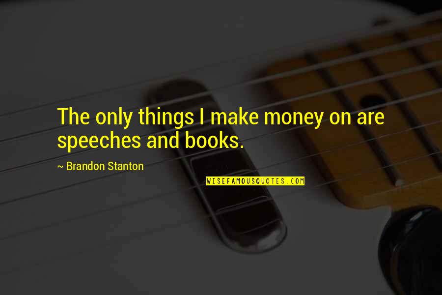 Gharaei Quotes By Brandon Stanton: The only things I make money on are