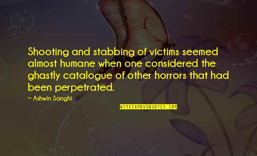 Ghastly Quotes By Ashwin Sanghi: Shooting and stabbing of victims seemed almost humane