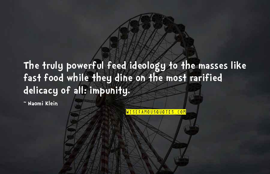 Ghauri Batian Urdu Quotes By Naomi Klein: The truly powerful feed ideology to the masses