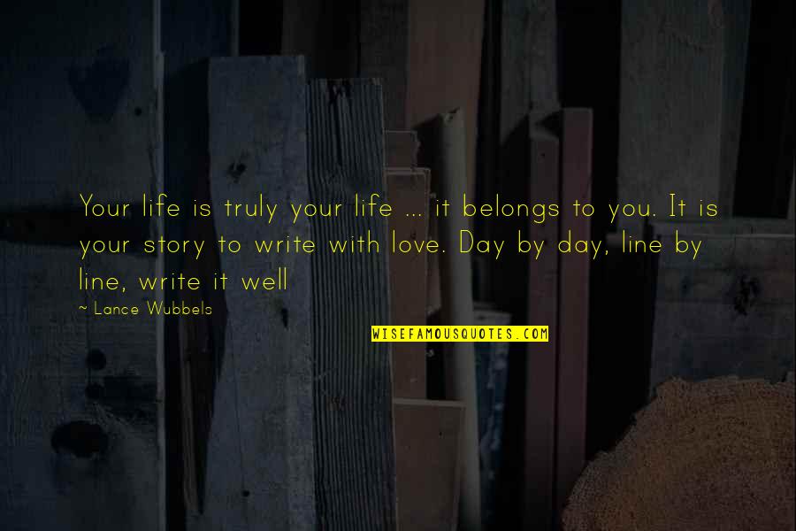 Ghostbur Quotes By Lance Wubbels: Your life is truly your life ... it
