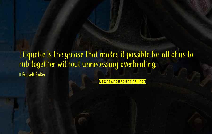 Ghostbur Quotes By Russell Baker: Etiquette is the grease that makes it possible