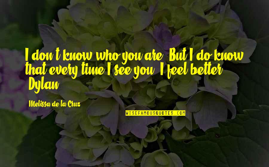 Giaccimos Quotes By Melissa De La Cruz: I don't know who you are. But I
