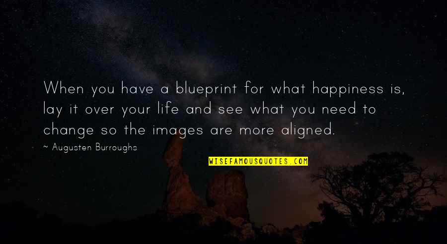 Giampapa Soccer Quotes By Augusten Burroughs: When you have a blueprint for what happiness