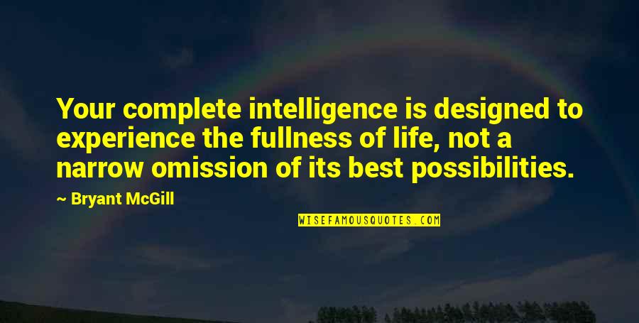 Gianni Russo Quotes By Bryant McGill: Your complete intelligence is designed to experience the