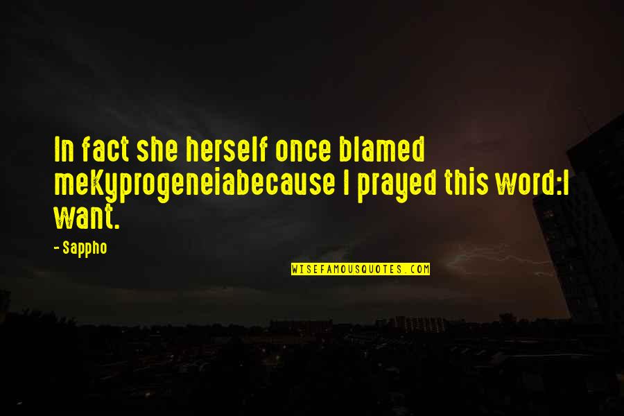 Giegerich Wolfgang Quotes By Sappho: In fact she herself once blamed meKyprogeneiabecause I