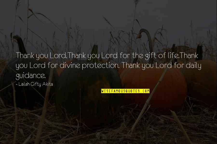 Gift Of Gratitude Quotes By Lailah Gifty Akita: Thank you Lord.Thank you Lord for the gift