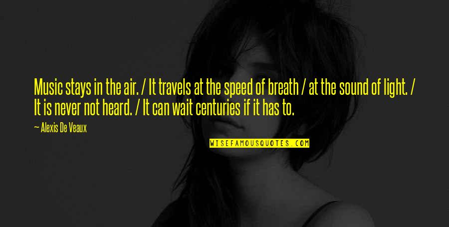 Gifted Writers Quotes By Alexis De Veaux: Music stays in the air. / It travels