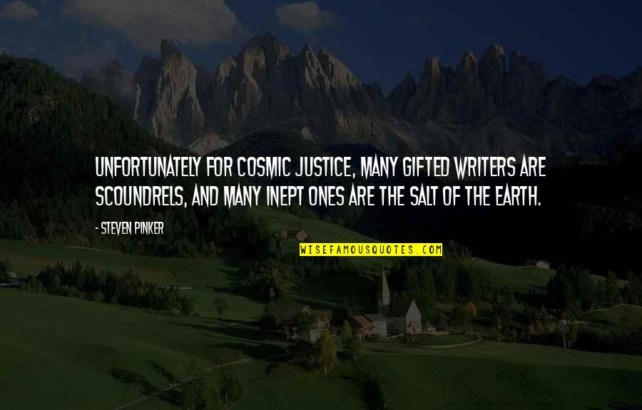 Gifted Writers Quotes By Steven Pinker: Unfortunately for cosmic justice, many gifted writers are