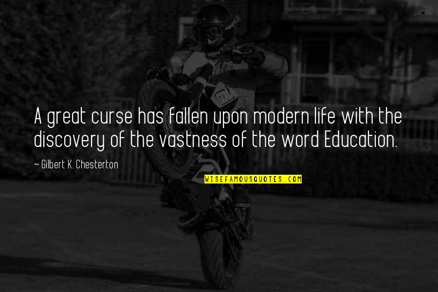 Gilbert Chesterton Quotes By Gilbert K. Chesterton: A great curse has fallen upon modern life