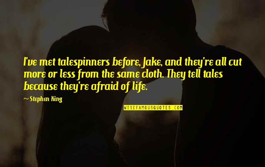 Gilda Famous Quotes By Stephen King: I've met talespinners before, Jake, and they're all