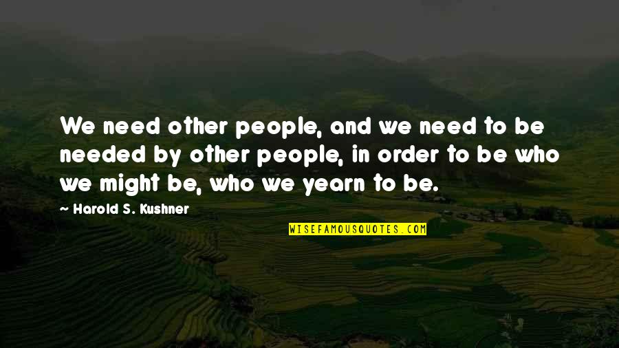 Gillespie Livestock Market Fredericksburg Texas Quotes By Harold S. Kushner: We need other people, and we need to