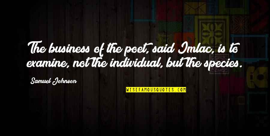 Gillionville Quotes By Samuel Johnson: The business of the poet, said Imlac, is
