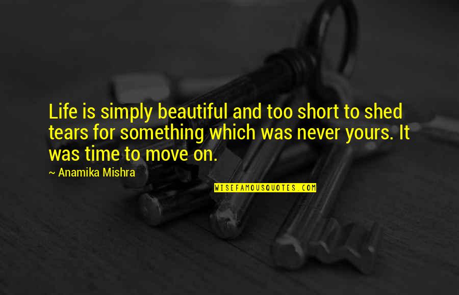 Ginchiyo Tachibana Quotes By Anamika Mishra: Life is simply beautiful and too short to