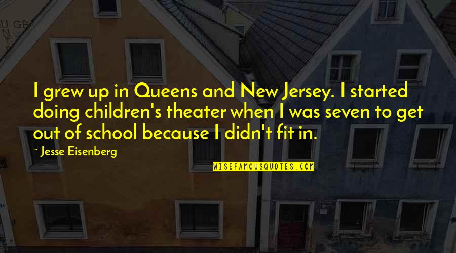 Ginestet Graves Quotes By Jesse Eisenberg: I grew up in Queens and New Jersey.