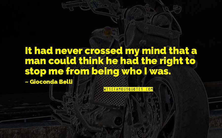 Gioconda Quotes By Gioconda Belli: It had never crossed my mind that a