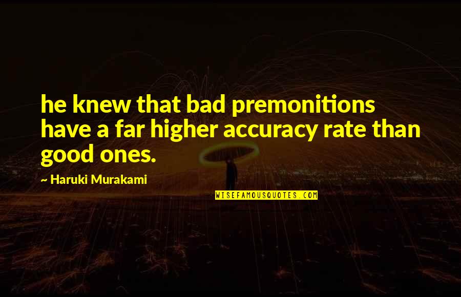 Giocondo Quotes By Haruki Murakami: he knew that bad premonitions have a far