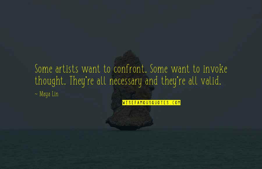 Girallon Quotes By Maya Lin: Some artists want to confront. Some want to