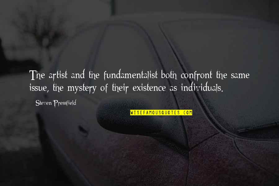 Giridharadas Morning Quotes By Steven Pressfield: The artist and the fundamentalist both confront the