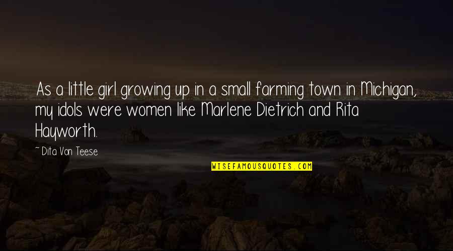 Girl Small Quotes By Dita Von Teese: As a little girl growing up in a