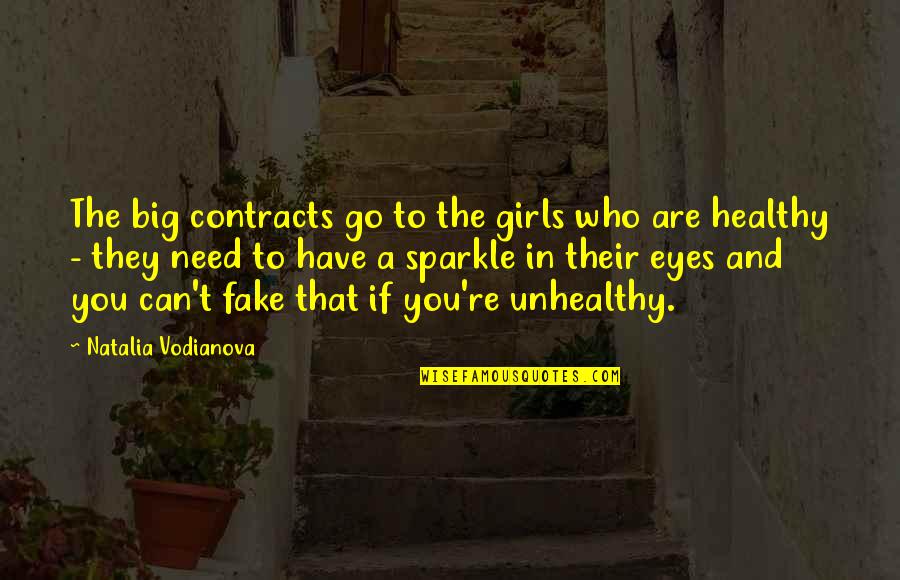 Girl Sparkle Quotes By Natalia Vodianova: The big contracts go to the girls who