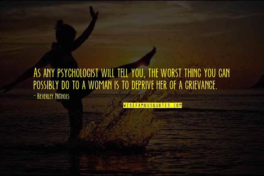 Girls Kissing Quotes By Beverley Nichols: As any psychologist will tell you, the worst