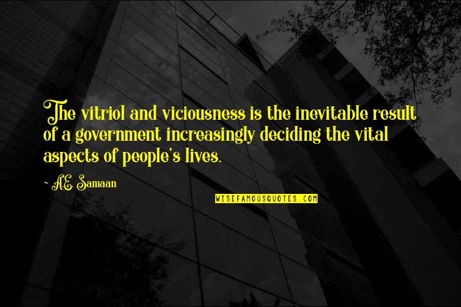 Girls Wrestling Quotes By A.E. Samaan: The vitriol and viciousness is the inevitable result