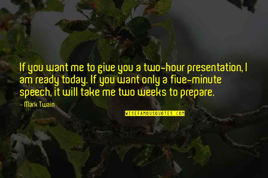 Give Your Best Today Quotes By Mark Twain: If you want me to give you a