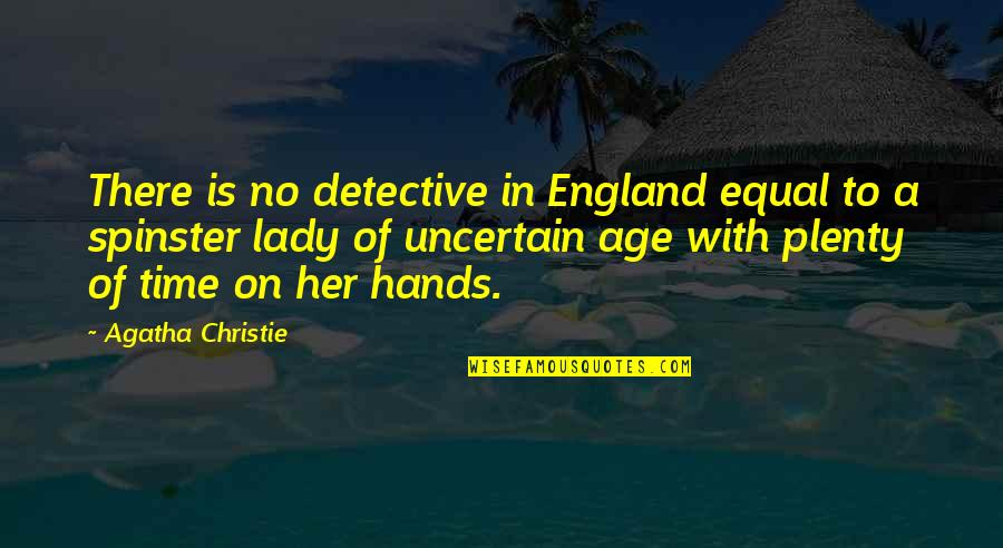 Giving A Hundred Percent Quotes By Agatha Christie: There is no detective in England equal to