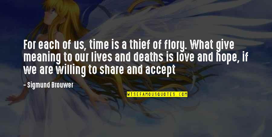 Giving And Hope Quotes By Sigmund Brouwer: For each of us, time is a thief