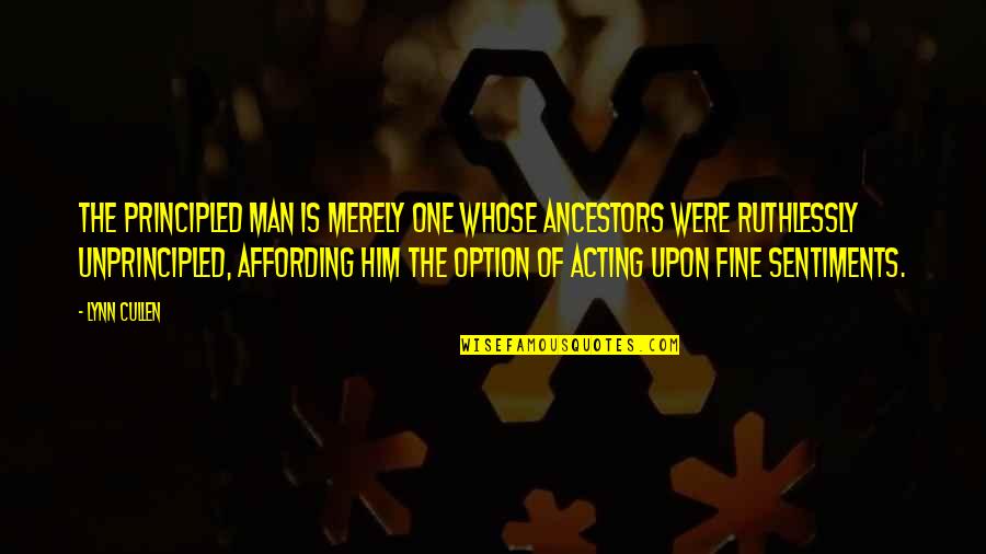 Giving Birth Congratulations Quotes By Lynn Cullen: The principled man is merely one whose ancestors