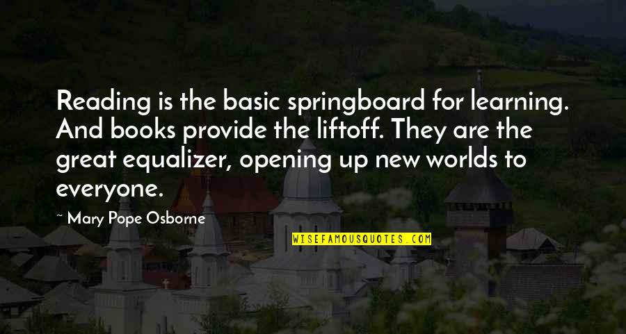 Gjorgji Hristov Quotes By Mary Pope Osborne: Reading is the basic springboard for learning. And