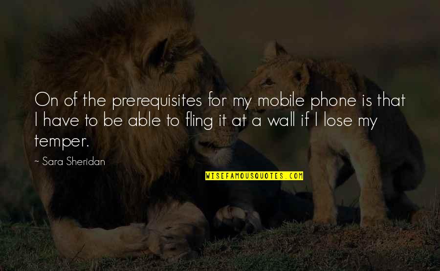 Gk Chesterton God Quotes By Sara Sheridan: On of the prerequisites for my mobile phone