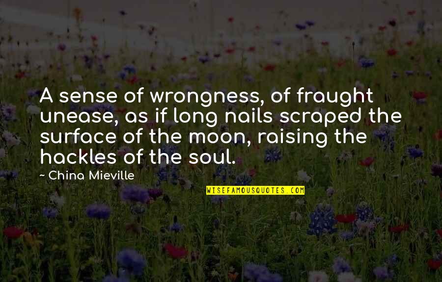 Glad You're Mine Quotes By China Mieville: A sense of wrongness, of fraught unease, as