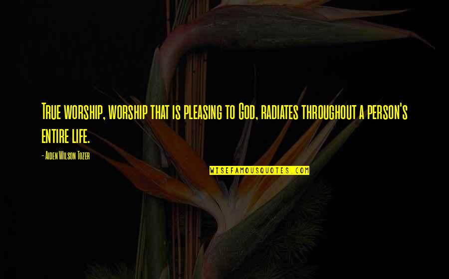 Gladimar Ceramica Quotes By Aiden Wilson Tozer: True worship, worship that is pleasing to God,