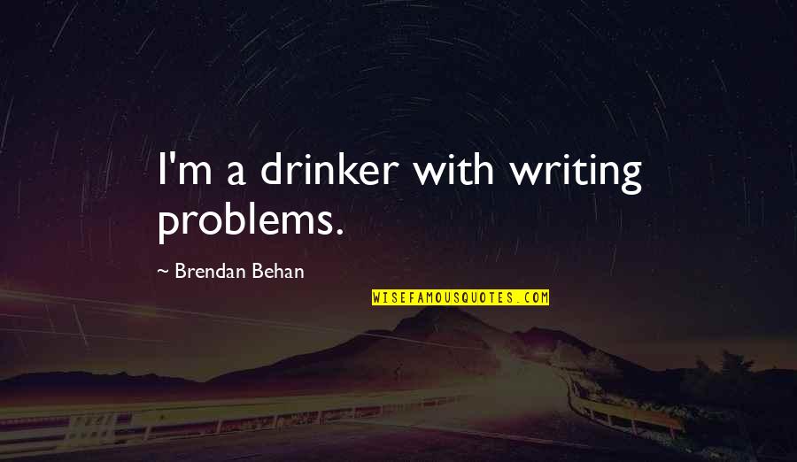 Glasnost Cold Quotes By Brendan Behan: I'm a drinker with writing problems.