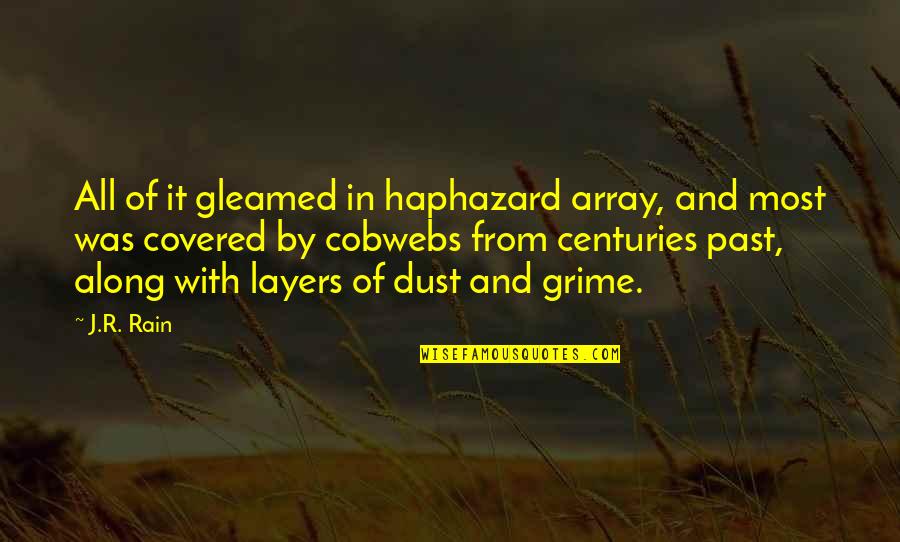 Gleamed Quotes By J.R. Rain: All of it gleamed in haphazard array, and