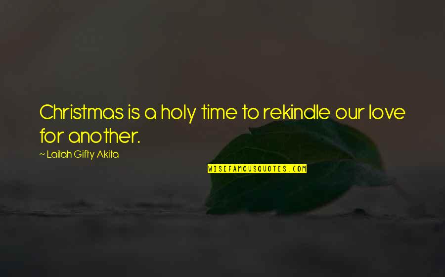 Gleichgueltigkeit Quotes By Lailah Gifty Akita: Christmas is a holy time to rekindle our