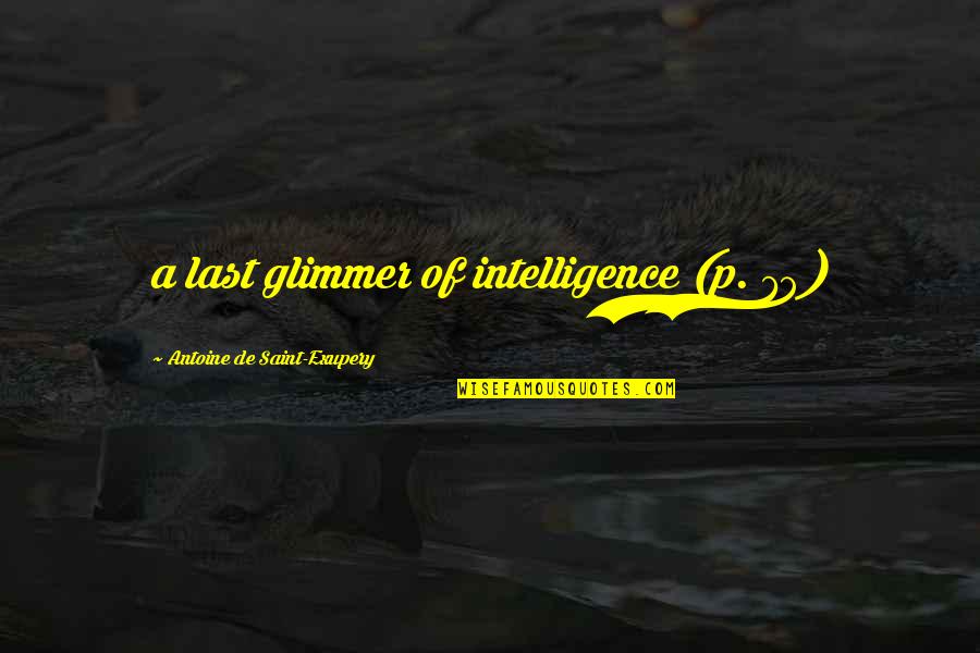 Glimmer Quotes By Antoine De Saint-Exupery: a last glimmer of intelligence (p. 79)