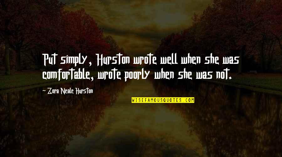 Global Partnerships Quotes By Zora Neale Hurston: Put simply, Hurston wrote well when she was